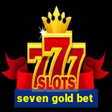 seven gold bet